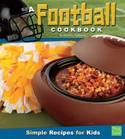 A football cookbook : simple recipes for kids cover image