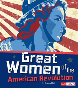 Cover image for Great Women of the American Revolution