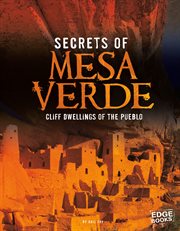 Secrets of Mesa Verde : cliff dwellings of the pueblo cover image
