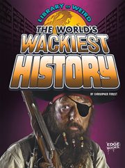 The world's wackiest history cover image