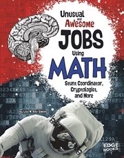 Unusual and awesome jobs in math : stunt coordinator, cryptologist, and more cover image