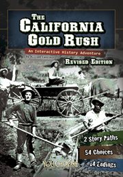 The California Gold Rush : an interactive history adventure cover image