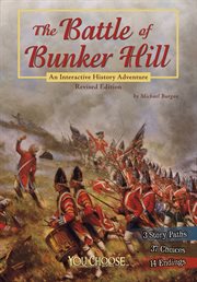 The Battle of Bunker Hill : an interactive history adventure cover image