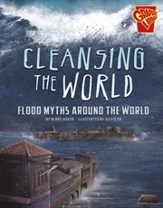 Cleansing the world : flood myths around the world cover image