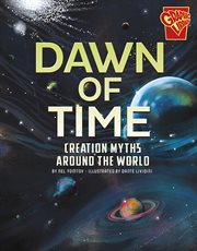 Dawn of time: creation myths around the world cover image