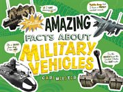 Totally amazing facts about military vehicles cover image