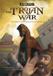 The Trojan War : an interactive mythological adventure cover image