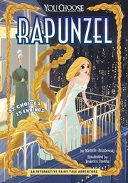 Rapunzel : an interactive fairy tale adventure cover image