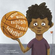 When Wilma Rudolph played basketball cover image