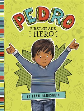 Cover image for Pedro, First-Grade Hero