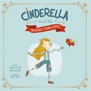 Cinderella and the incredible techno-slippers cover image