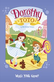 Dorothy and toto what's your name? cover image