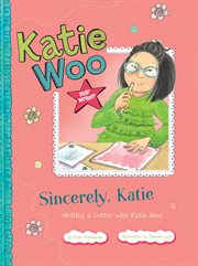 Sincerely, Katie : writing a letter with Katie Woo cover image