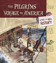 The Pilgrims' Voyage to America: A Fly on the Wall History cover image