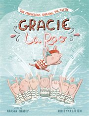 The marvelous, amazing, pig-tastic Gracie Laroo cover image