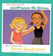 Mi amiga tiene síndrome de Down/My Friend Has Down Syndrome : Amigos con discapacidades/Friends with Disabilities cover image