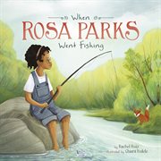 When Rosa Parks went fishing cover image