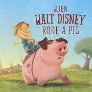 When Walt Disney rode a pig cover image