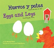 Huevos y patas/Eggs and Legs : Cuenta de dos en dos/Counting by Twos cover image