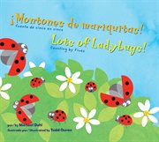 ¡Montones de mariquitas!/Lots of Ladybugs! : Cuenta de cinco en cinco/Counting by Fives cover image