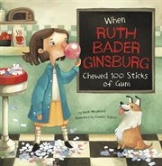When Ruth Bader Ginsburg chewed 100 sticks of gum cover image