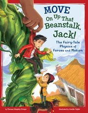 Move on up that beanstalk, Jack! : the fairy-tale physics of forces and motion cover image