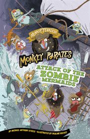 Attack of the Zombie Mermaids : A 4D Book. Nearly Fearless Monkey Pirates cover image