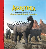 Agustinia and other dinosaurs of Central and South America cover image