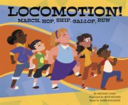 Locomotion! : march, hop, skip, gallop, run cover image