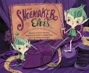 The shoemaker and the elves : a favorite story in rhythm and rhyme cover image