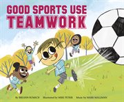 Good sports use teamwork cover image