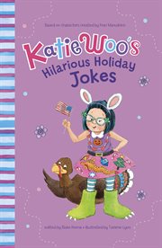 Katie Woo's hilarious holiday jokes : based on characters created by Fran Manushkin cover image