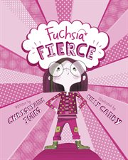 Fuchsia Fierce : Fiction Picture Books cover image
