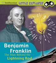 Benjamin Franklin : the man behind the lightning rod cover image