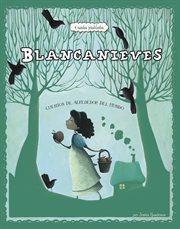 Blancanieves : 4 cuentos predilectos de alrededor del mundo cover image