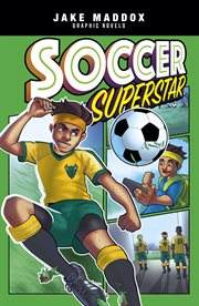 Jake Maddox Graphic Novels. Soccer Superstar cover image