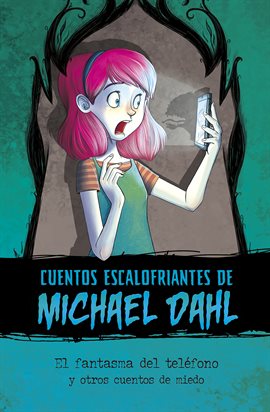 Cover image for El fantasma del teléfono y otros cuentos de miedo