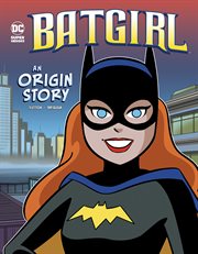 Batgirl. An Origin Story cover image