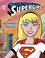Supergirl. An Origin Story cover image