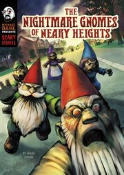 The nightmare gnomes of Neary Heights cover image