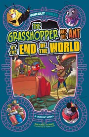 The grasshopper and the ant at the end of the world : a graphic novel cover image