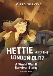 Hettie and the london blitz. A World War II Survival Story cover image