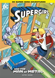 Supergirl and the man of metal cover image