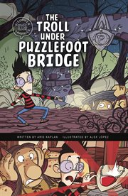 Discover Graphics. Mythical Creatures : The Troll Under Puzzlefoot Bridge cover image