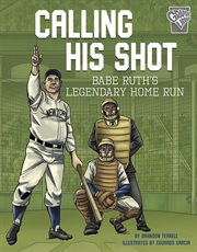 Calling his shot : Babe Ruth's legendary home run cover image
