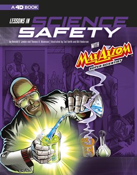 Cover image for Lessons in Science Safety with Max Axiom Super Scientist