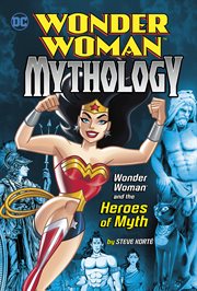Wonder Woman and the heroes of myth cover image