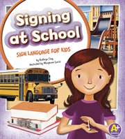 Signing at school : sign language for kids cover image