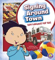 Signing around town : sign language for kids cover image