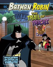 The trail of tricks : Batman and Robin use footwear and tire tread analysis to crack the case cover image